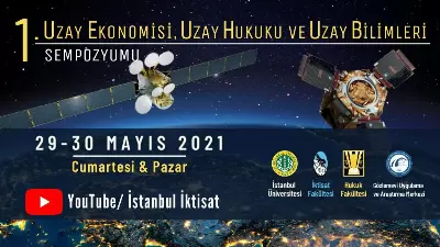 1. Uzay Ekonomisi, Uzay Hukuku ve Uzay Bilimleri Sempozyumu