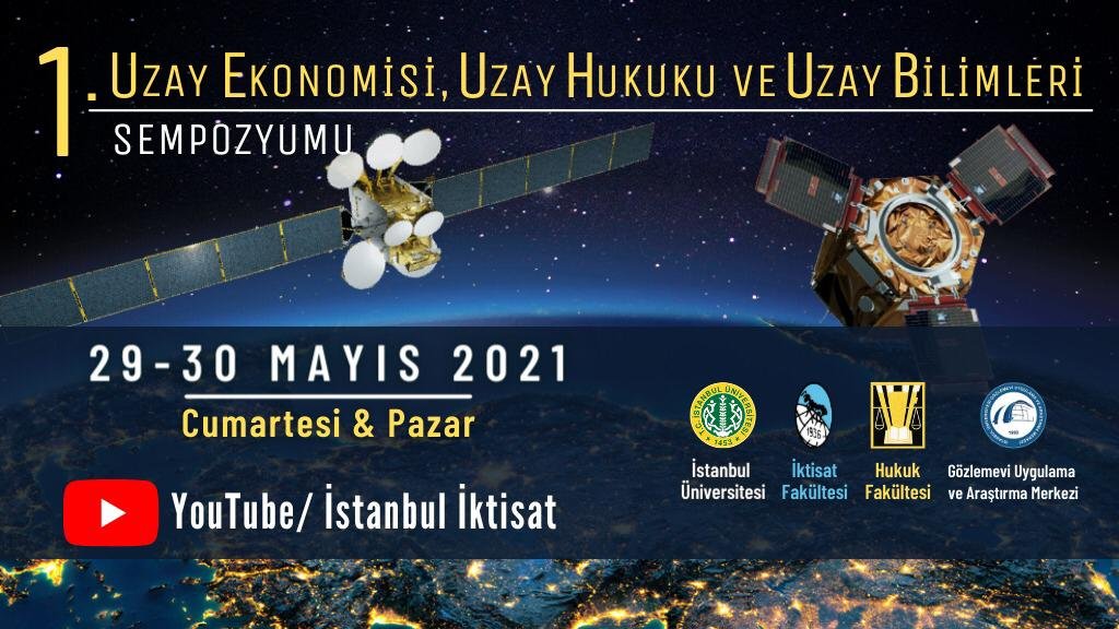 1. Uzay Ekonomisi, Uzay Hukuku ve Uzay Bilimleri Sempozyumu