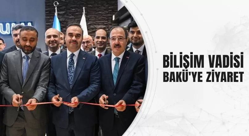 BİLİŞİM VADİSİ BAKÜ'YE ZİYARET