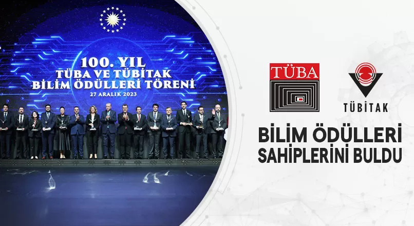 TÜBA VE TÜBİTAK BİLİM ÖDÜLLERİ SAHİPLERİNİ BULDU