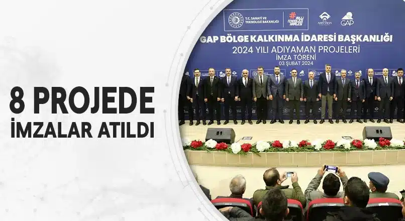 8 PROJEDE İMZALAR ATILDI