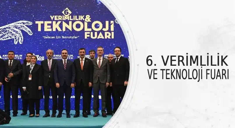 6. VERİMLİLİK VE TEKNOLOJİ FUARI
