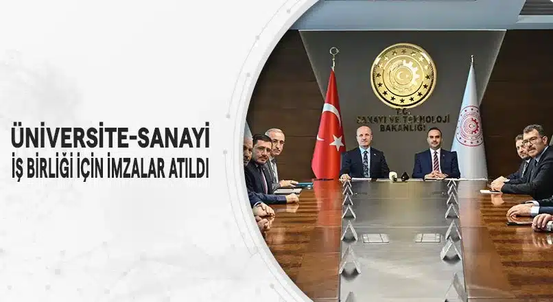 ÜNİVERSİTE-SANAYİ İŞ BİRLİĞİ İÇİN İMZALAR ATILDI