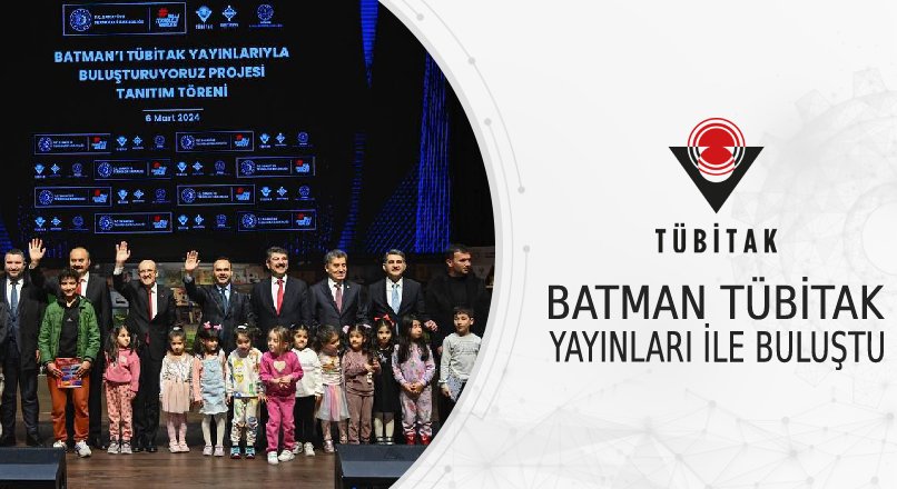 BATMAN TÜBİTAK YAYINLARI İLE BULUŞTU