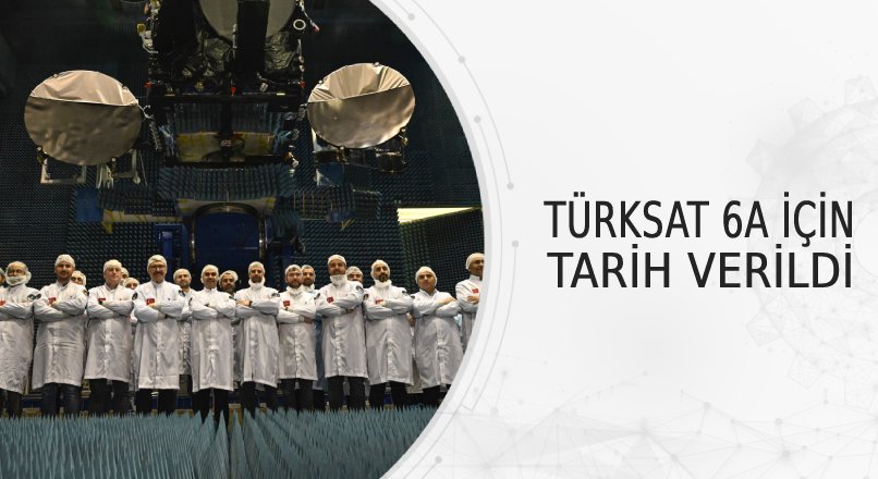 TÜRKSAT 6A İÇİN TARİH VERİLDİ