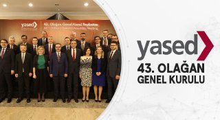 YASED 43. OLAĞAN GENEL KURULU