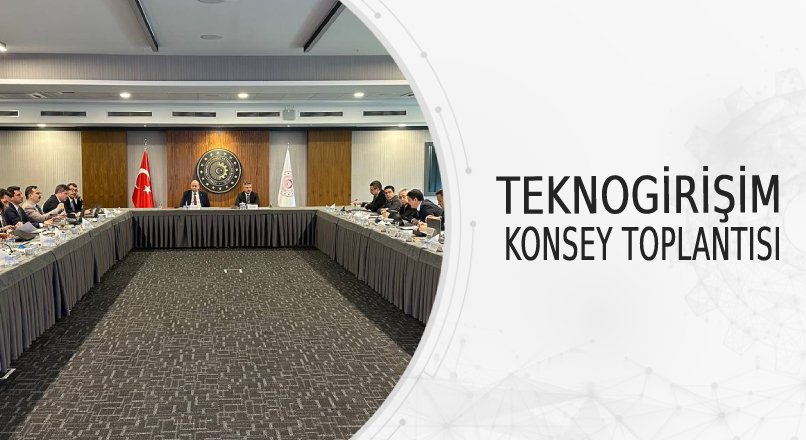 TEKNOGİRİŞİM KONSEY TOPLANTISI