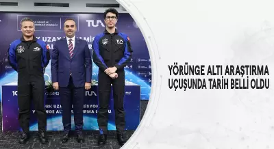YÖRÜNGE ALTI ARAŞTIRMA UÇUŞUNDA TARİH BELLİ OLDU