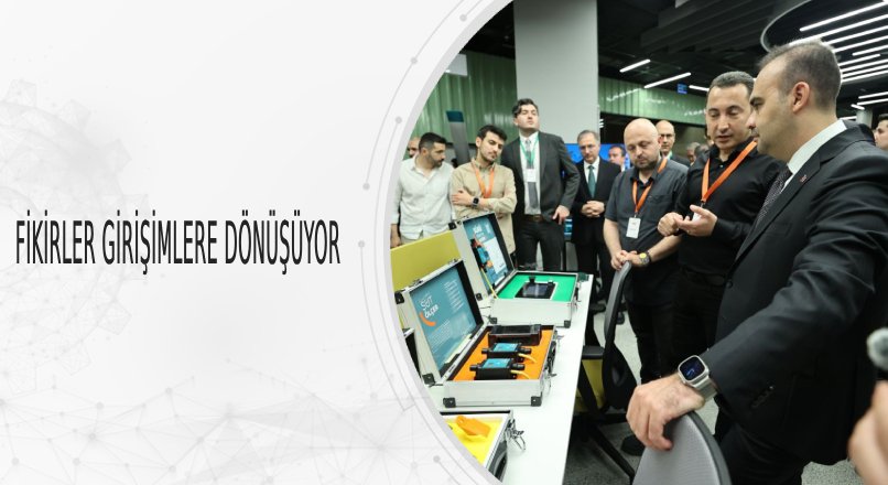 FİKİRLER GİRİŞİMLERE DÖNÜŞÜYOR