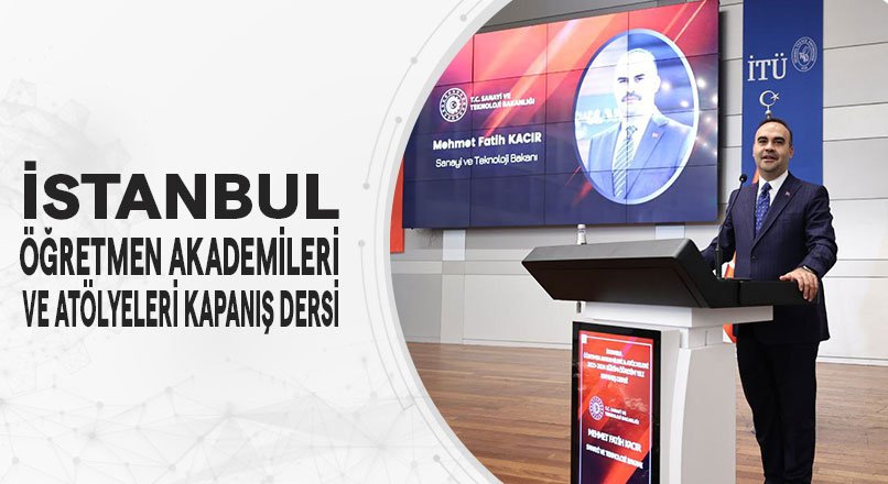 İSTANBUL ÖĞRETMEN AKADEMİLERİ VE ATÖLYELERİ KAPANIŞ DERSİ
