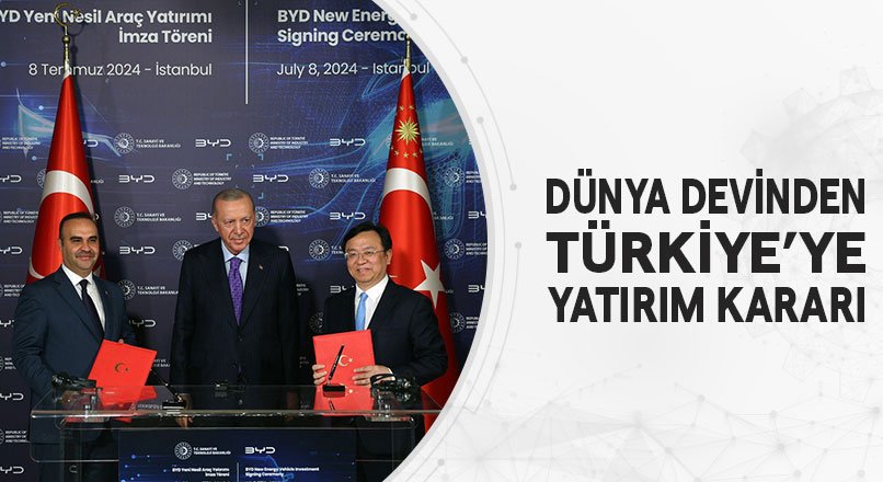 DÜNYA DEVİ BYD'DEN TÜRKİYE’YE YATIRIM KARARI