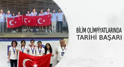 BİLİM OLİMPİYATLARINDA TARİHİ BAŞARI