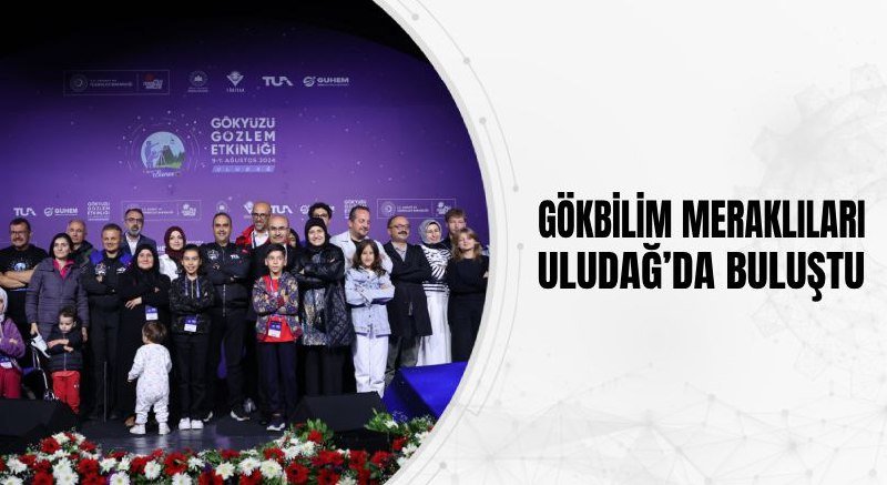 GÖKBİLİM MERAKLILARI, ULUDAĞ’DA BULUŞTU