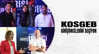 KOSGEB GİRİŞİMCİLERİNİ SEÇİYOR