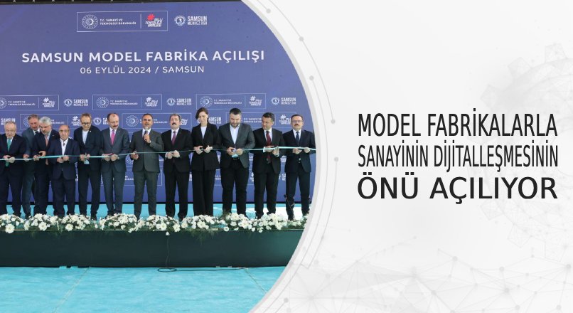 MODEL FABRİKALARLA SANAYİNİN DİJİTALLEŞMESİNİN ÖNÜ AÇILIYOR
