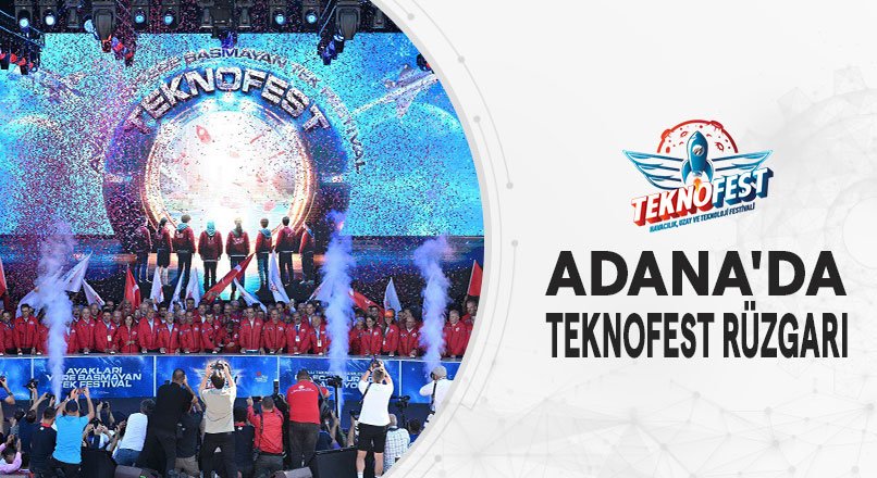 ADANA’DA TEKNOFEST RÜZGARI