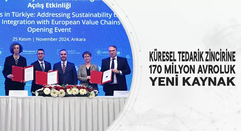 KÜRESEL TEDARİK ZİNCİRİNE 170 MİLYON AVROLUK YENİ KAYNAK