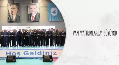 VAN “YATIRIMLARLA” BÜYÜYOR