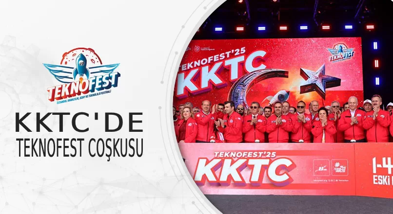 KKTC’DE TEKNOFEST COŞKUSU