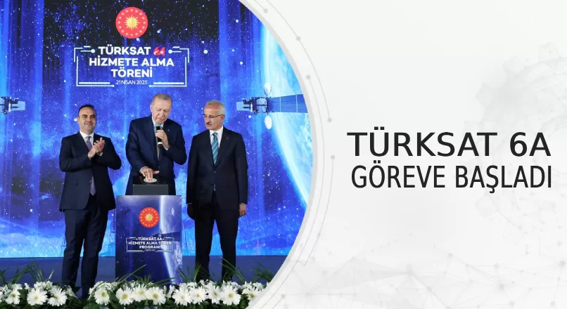 TÜRKSAT 6A GÖREVE BAŞLADI