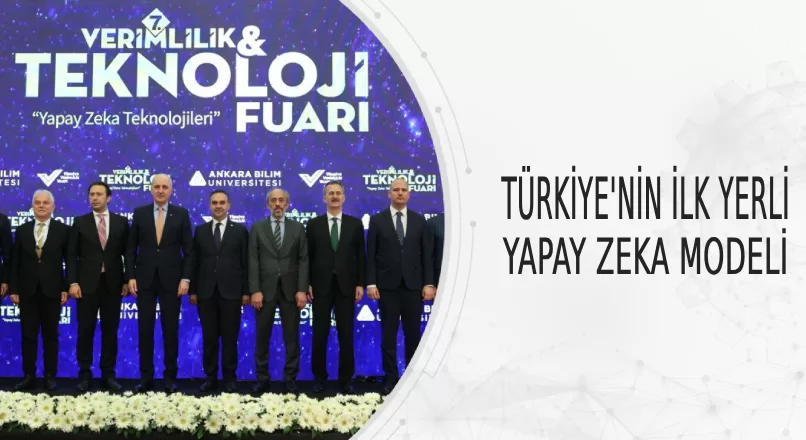 TÜRKİYE'NİN İLK YERLİ YAPAY ZEKA MODELİ