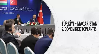 TÜRKİYE - MACARİSTAN 9. DÖNEM KEK TOPLANTISI
