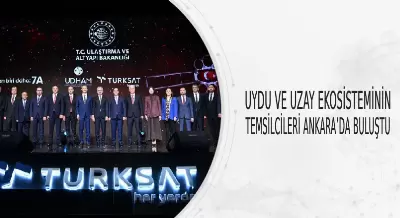 UYDU VE UZAY EKOSİSTEMİNİN TEMSİLCİLERİ ANKARA’DA BULUŞTU