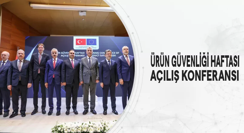 ÜRÜN GÜVENLİĞİ HAFTASI AÇILIŞ KONFERANSI