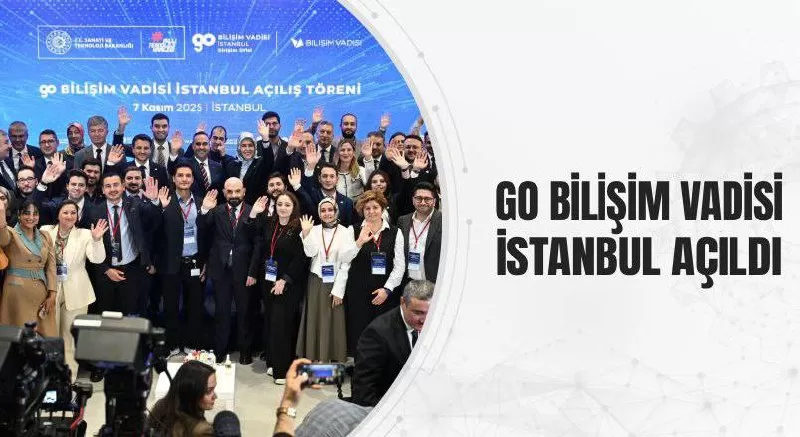 GO BİLİŞİM VADİSİ İSTANBUL AÇILDI