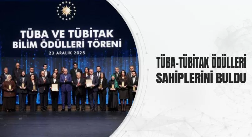TÜBA-TÜBİTAK ÖDÜLLERİ SAHİPLERİNİ BULDU