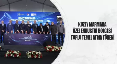 KUZEY MARMARA ÖZEL ENDÜSTRİ BÖLGESİ TOPLU TEMEL ATMA TÖRENİ