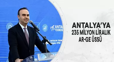 ANTALYA’YA 235 MİLYON LİRALIK AR-GE ÜSSÜ