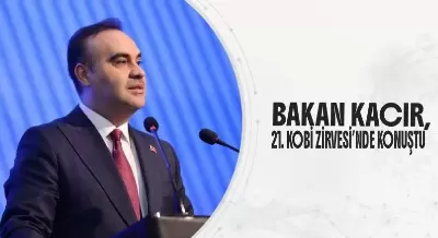 BAKAN KACIR, 21. KOBİ ZİRVESİ’NDE KONUŞTU