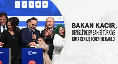 BAKAN KACIR, DENİZLİ’DE “EV SAHİBİ TÜRKİYE” KURA ÇEKİLİŞ TÖRENİ’NE KATILDI