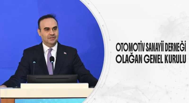 OTOMOTİV SANAYİİ DERNEĞİ OLAĞAN GENEL KURULU