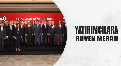YATIRIMCILARA GÜVEN MESAJI