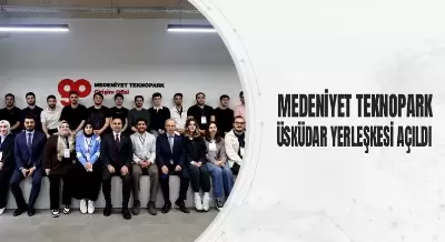 MEDENİYET TEKNOPARK ÜSKÜDAR YERLEŞKESİ AÇILDI