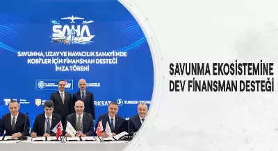 SAVUNMA EKOSİSTEMİNE DEV FİNANSMAN DESTEĞİ