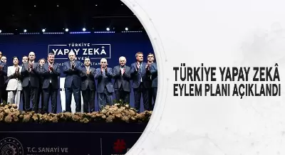 TÜRKİYE YAPAY ZEKÂ EYLEM PLANI AÇIKLANDI