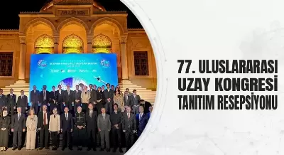 77. ULUSLARARASI UZAY KONGRESİ TANITIM RESEPSİYONU