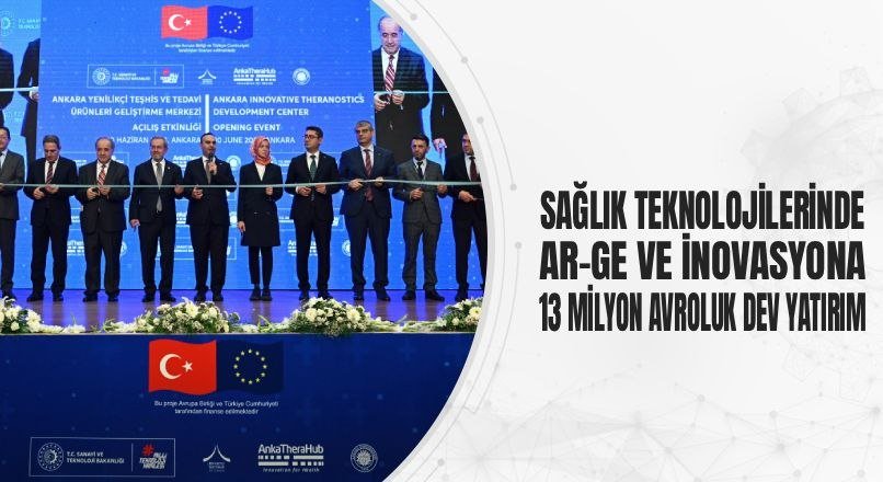 SAĞLIK TEKNOLOJİLERİNDE  AR-GE VE İNOVASYONA 13 MİLYON AVROLUK DEV YATIRIM