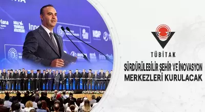 TÜBİTAK SÜRDÜRÜLEBİLİR ŞEHİR VE İNOVASYON MERKEZLERİ KURULACAK