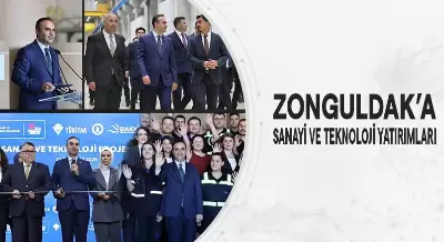ZONGULDAK’A SANAYİ VE TEKNOLOJİ YATIRIMLARI
