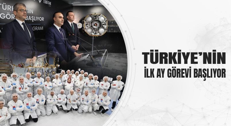 TÜRKİYE’NİN İLK AY GÖREVİ BAŞLIYOR