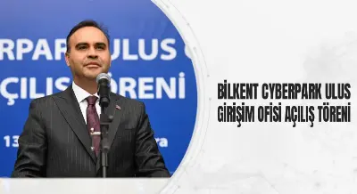 BİLKENT CYBERPARK ULUS GİRİŞİM OFİSİ AÇILIŞ TÖRENİ