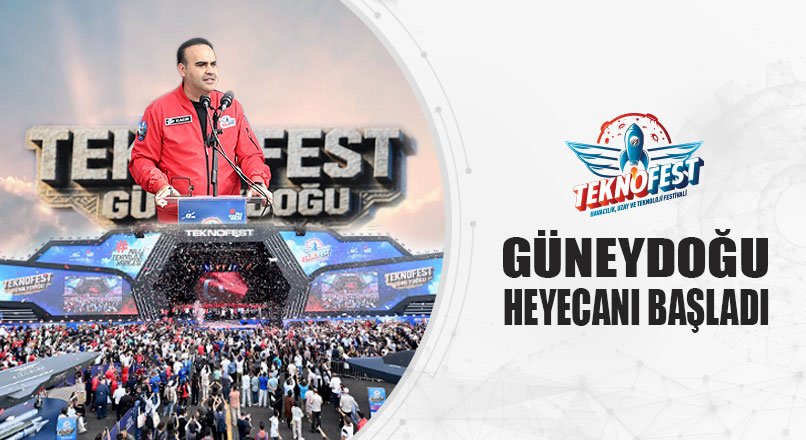 TEKNOFEST GÜNEYDOĞU HEYECANI BAŞLADI